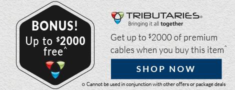 Bonus $2000 Free Tributaries Cables with this item
